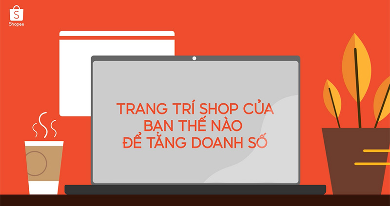 Trang-tri-shopee-giup-tang-doanh-so